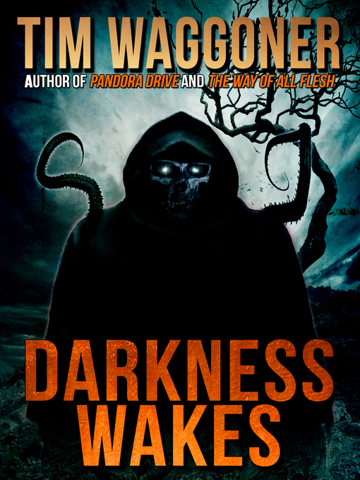 Title details for Darkness Wakes by Tim Waggoner - Available